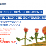 Nutrizione, Obesità, Iperglicemia, Malattie croniche non trasmissibili: dalla fisiopatologia alla pratica clinica